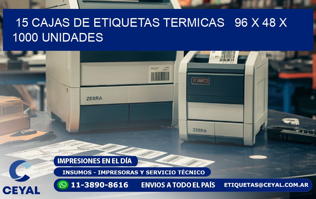 15 CAJAS DE ETIQUETAS TERMICAS   96 x 48 X 1000 UNIDADES