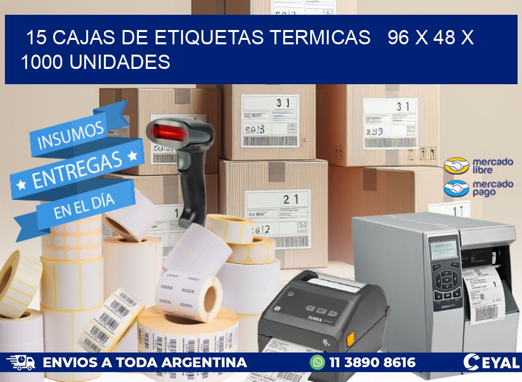 15 CAJAS DE ETIQUETAS TERMICAS   96 x 48 X 1000 UNIDADES