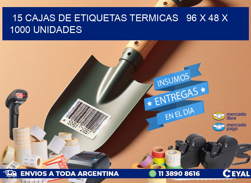15 CAJAS DE ETIQUETAS TERMICAS   96 x 48 X 1000 UNIDADES