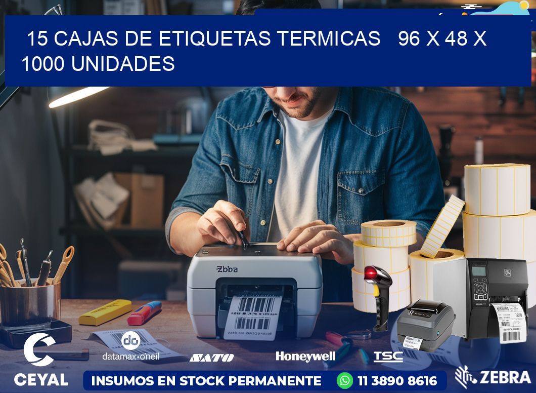 15 CAJAS DE ETIQUETAS TERMICAS   96 x 48 X 1000 UNIDADES