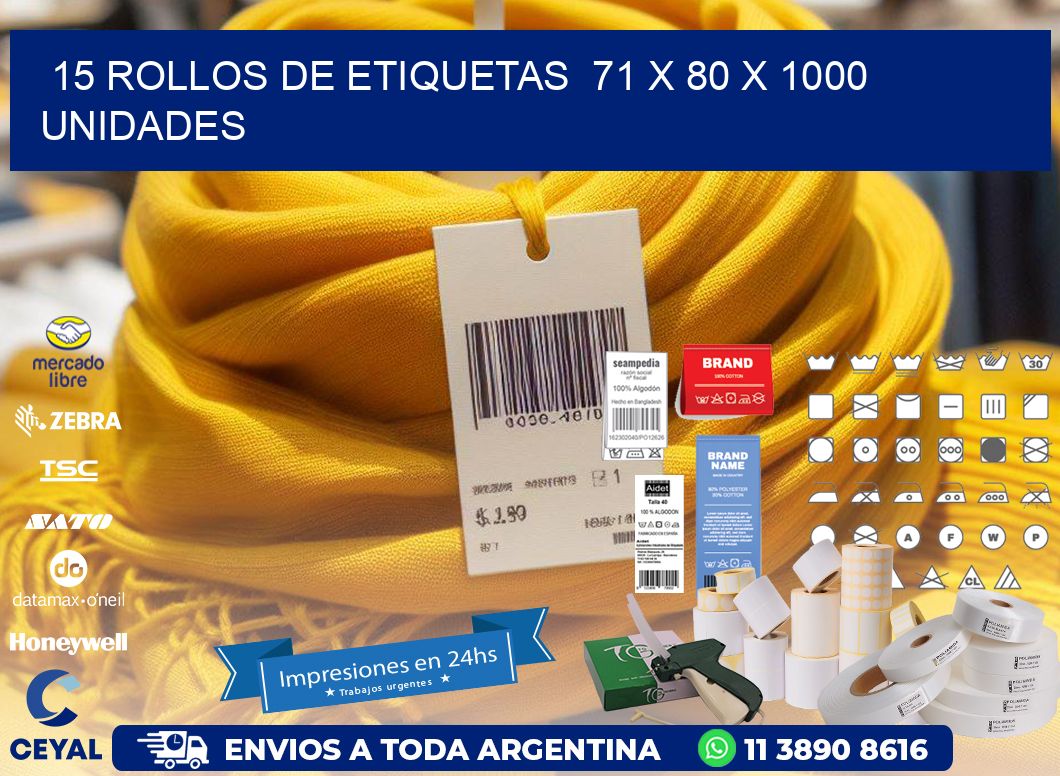 15 ROLLOS DE ETIQUETAS  71 x 80 X 1000 UNIDADES