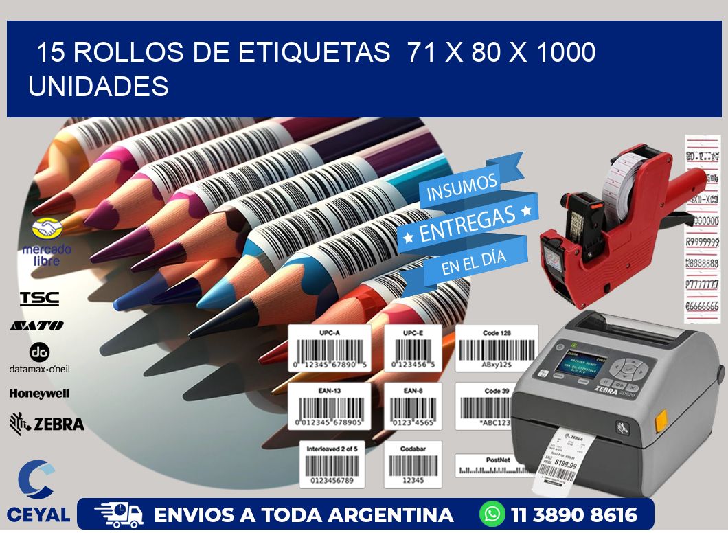 15 ROLLOS DE ETIQUETAS  71 x 80 X 1000 UNIDADES