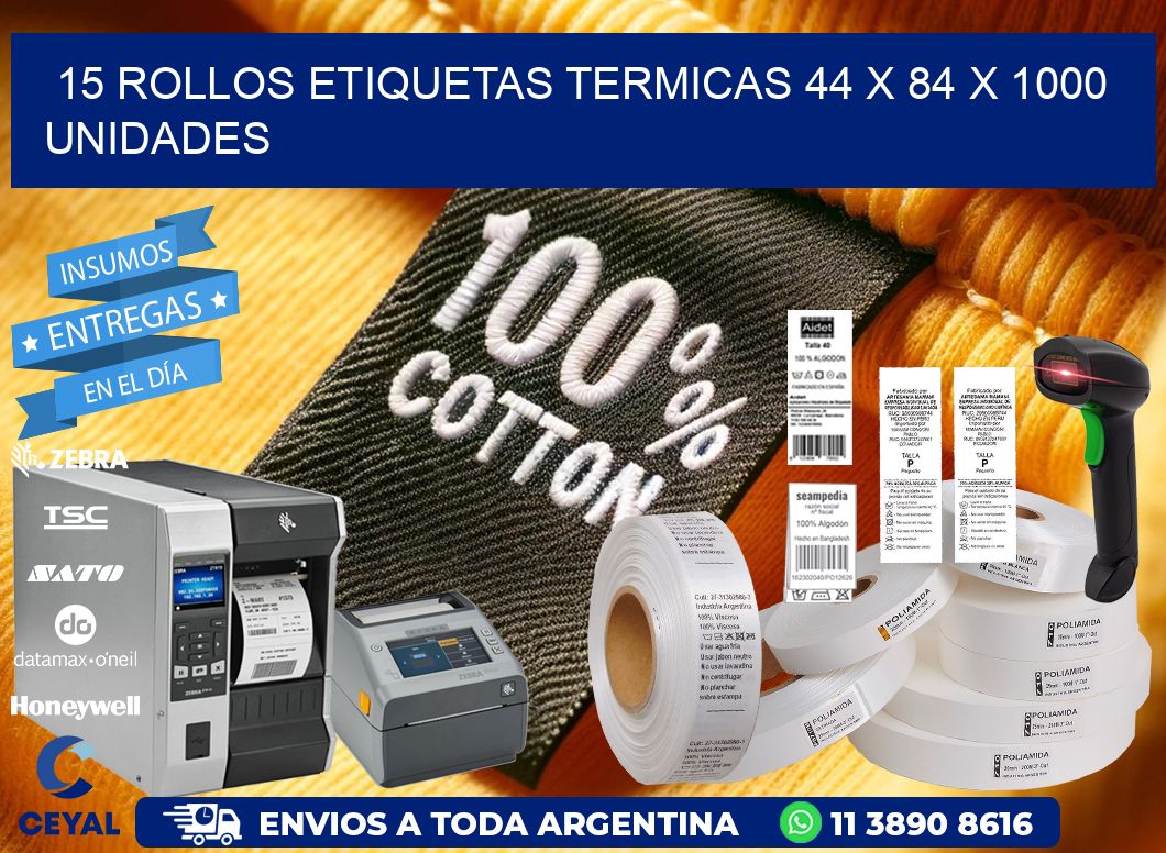 15 ROLLOS ETIQUETAS TERMICAS 44 x 84 X 1000 UNIDADES