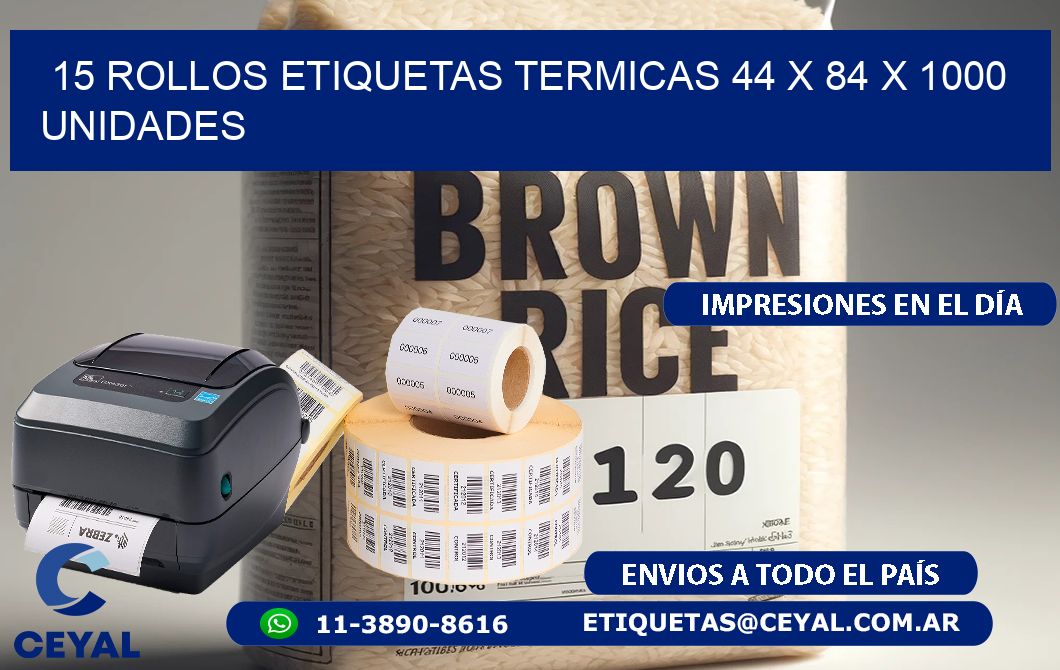15 ROLLOS ETIQUETAS TERMICAS 44 x 84 X 1000 UNIDADES