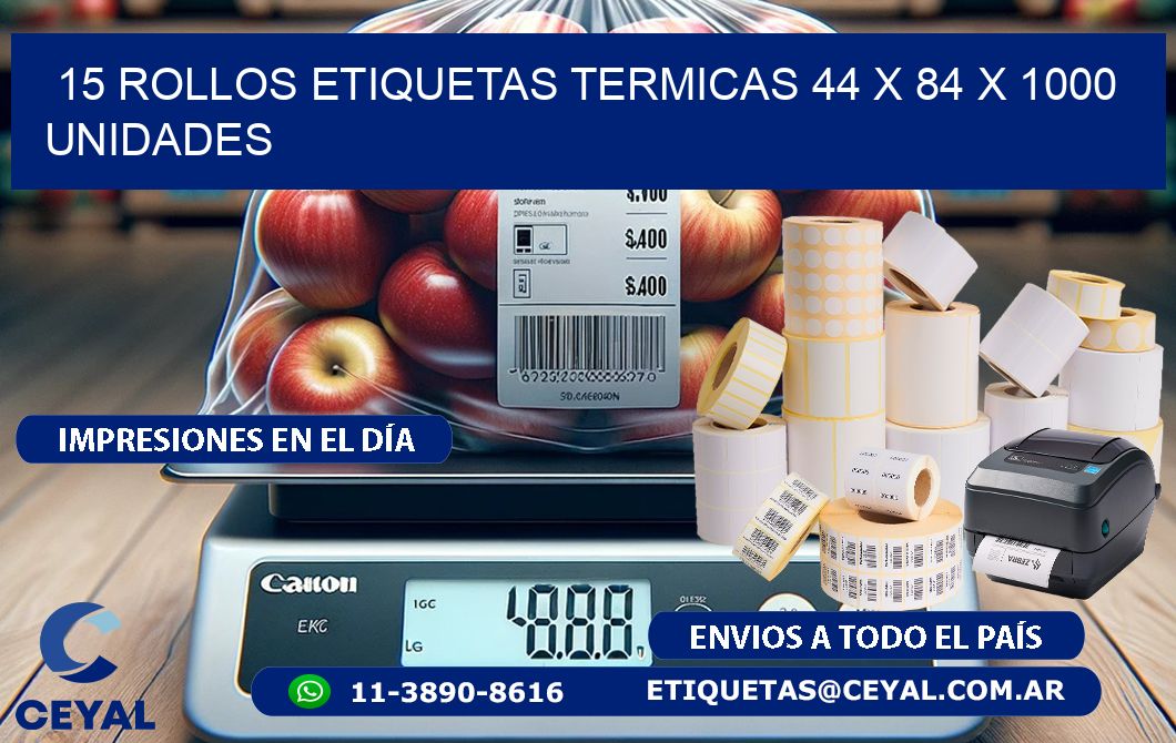 15 ROLLOS ETIQUETAS TERMICAS 44 x 84 X 1000 UNIDADES