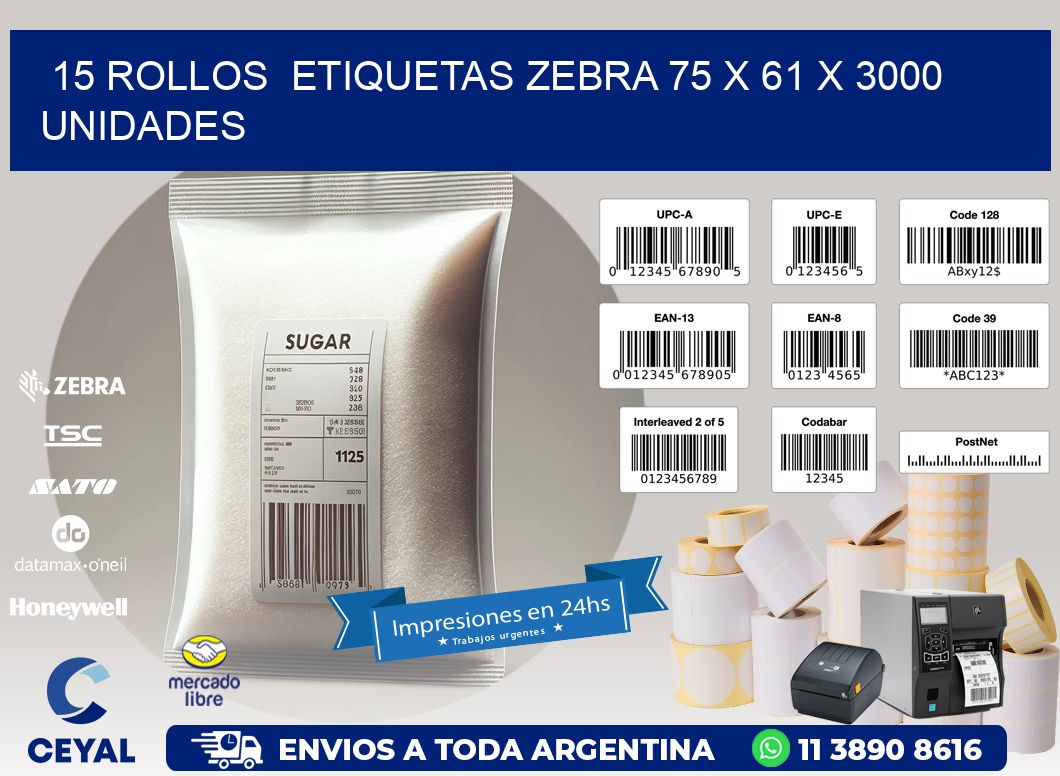 15 ROLLOS  ETIQUETAS ZEBRA 75 x 61 X 3000 UNIDADES