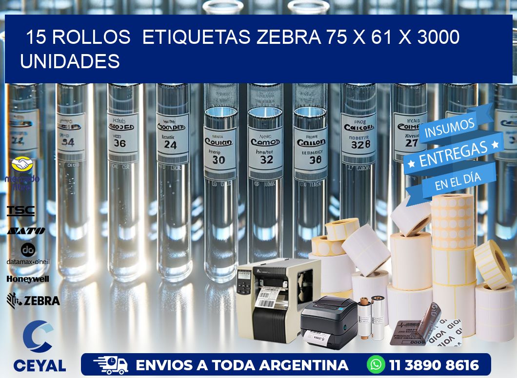 15 ROLLOS  ETIQUETAS ZEBRA 75 x 61 X 3000 UNIDADES