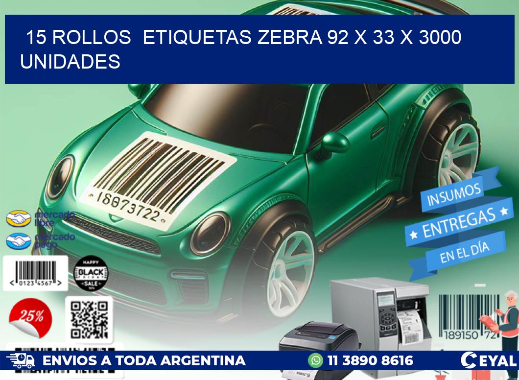 15 ROLLOS  ETIQUETAS ZEBRA 92 x 33 X 3000 UNIDADES