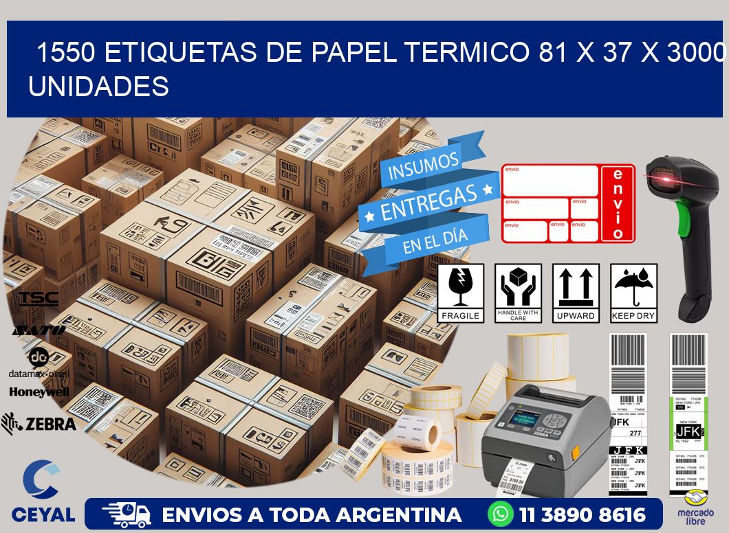 1550 ETIQUETAS DE PAPEL TERMICO 81 x 37 X 3000 UNIDADES