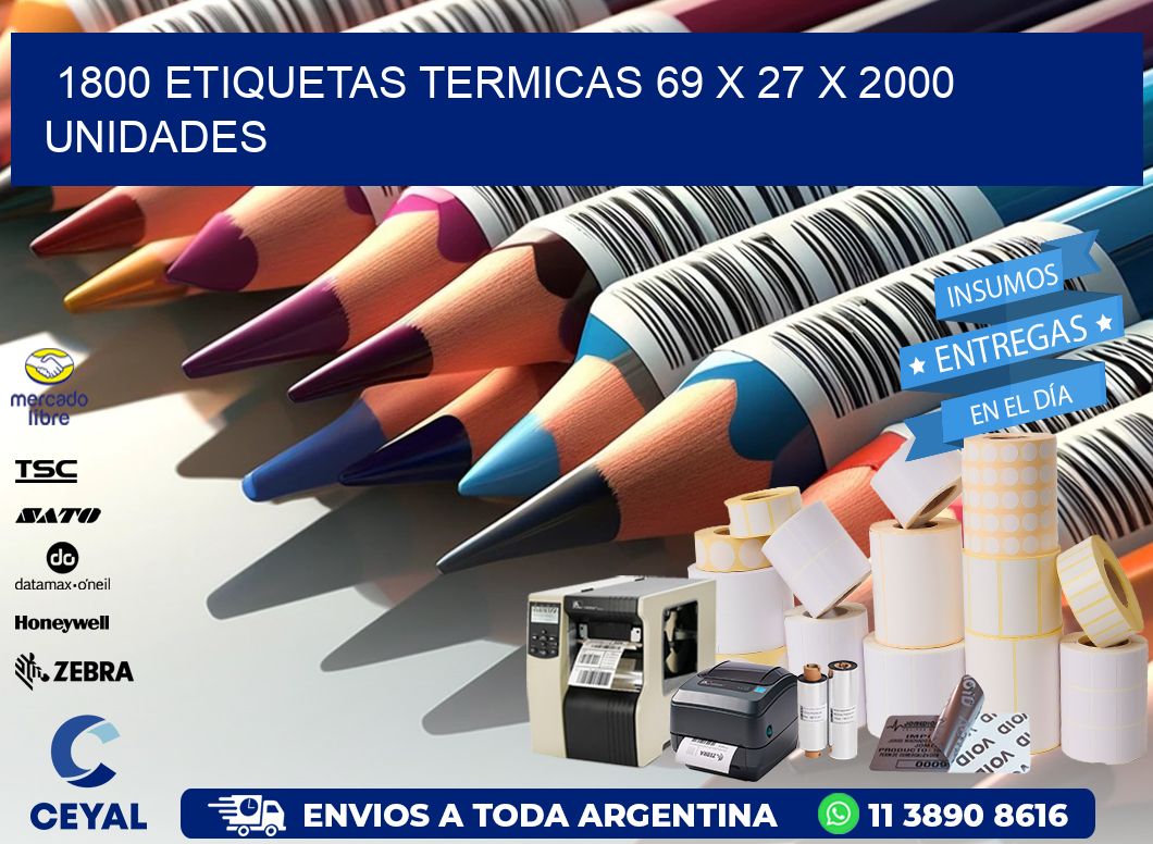 1800 ETIQUETAS TERMICAS 69 x 27 X 2000 UNIDADES