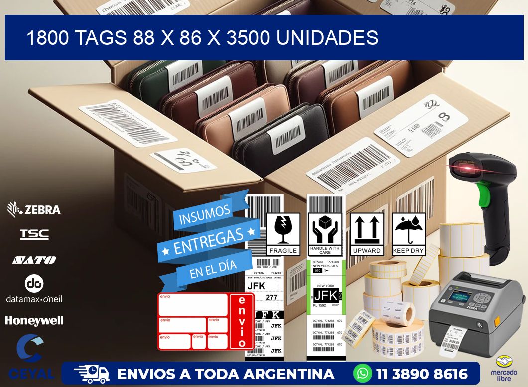 1800 TAGS 88 x 86 X 3500 UNIDADES