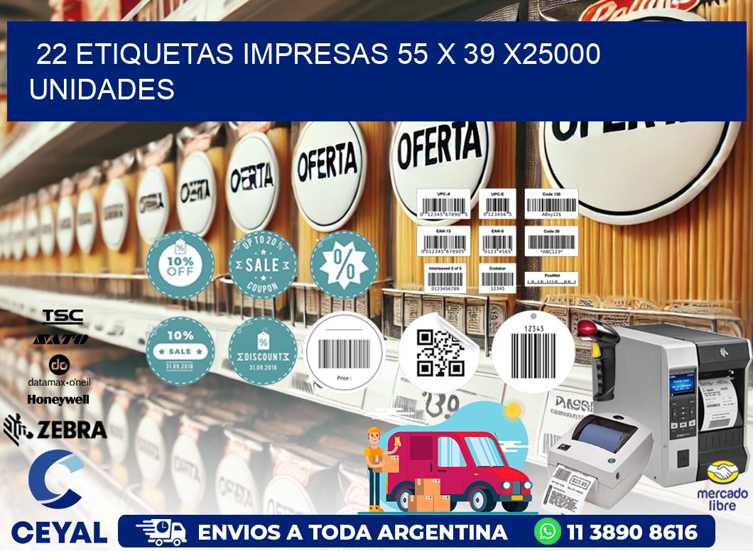 22 ETIQUETAS IMPRESAS 55 x 39 X25000 UNIDADES