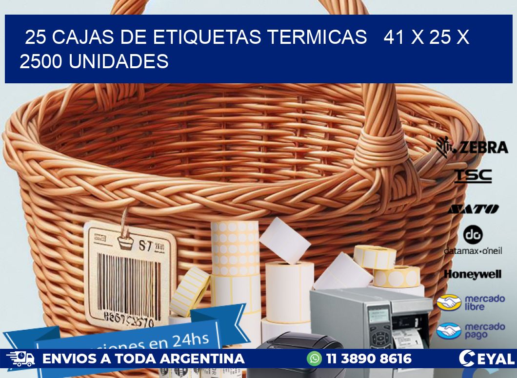 25 CAJAS DE ETIQUETAS TERMICAS   41 x 25 X 2500 UNIDADES