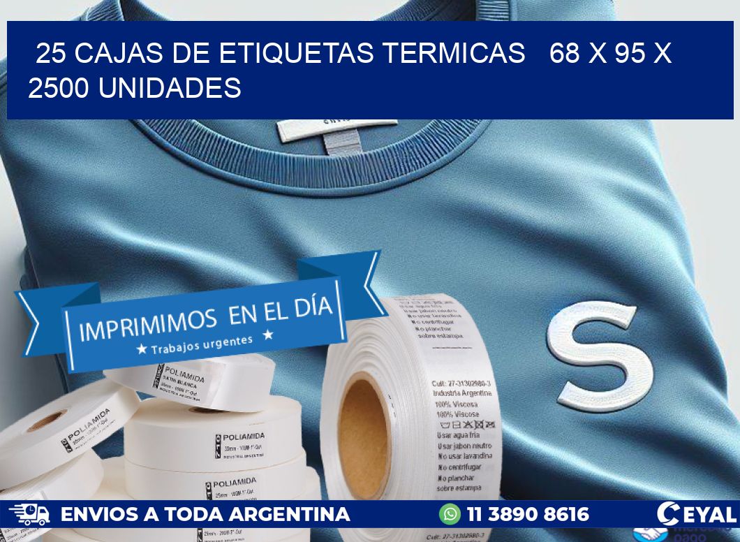 25 CAJAS DE ETIQUETAS TERMICAS   68 x 95 X 2500 UNIDADES