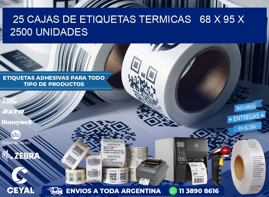 25 CAJAS DE ETIQUETAS TERMICAS   68 x 95 X 2500 UNIDADES