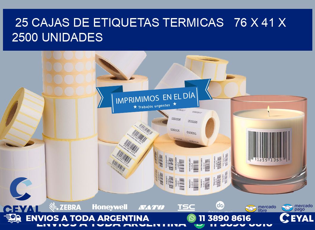 25 CAJAS DE ETIQUETAS TERMICAS   76 x 41 X 2500 UNIDADES