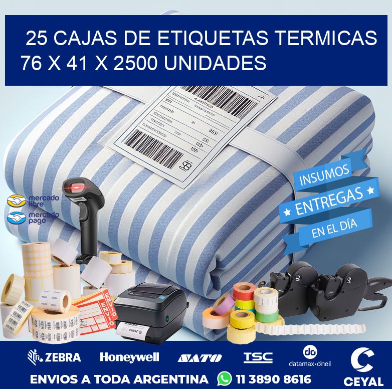 25 CAJAS DE ETIQUETAS TERMICAS   76 x 41 X 2500 UNIDADES