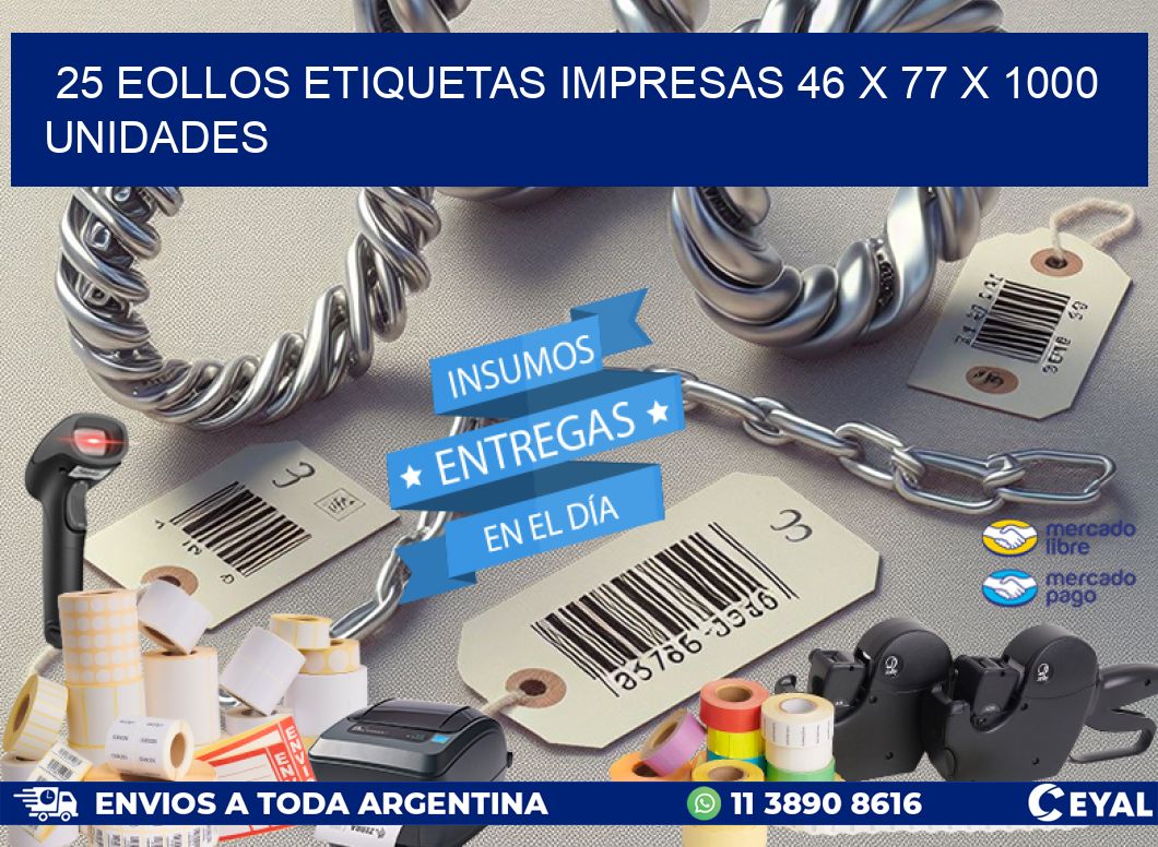 25 EOLLOS ETIQUETAS IMPRESAS 46 x 77 X 1000 UNIDADES