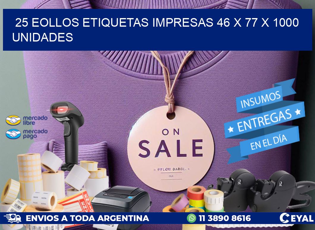 25 EOLLOS ETIQUETAS IMPRESAS 46 x 77 X 1000 UNIDADES