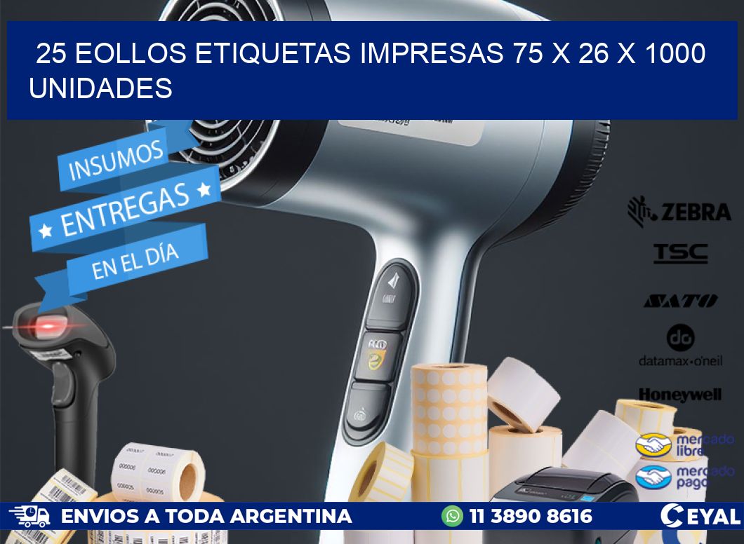 25 EOLLOS ETIQUETAS IMPRESAS 75 x 26 X 1000 UNIDADES