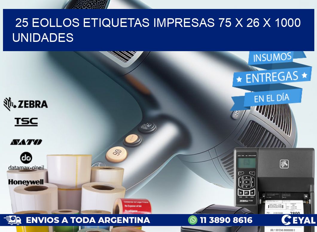 25 EOLLOS ETIQUETAS IMPRESAS 75 x 26 X 1000 UNIDADES