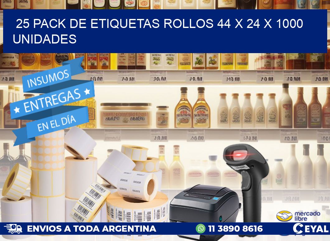 25 PACK DE ETIQUETAS ROLLOS 44 x 24 X 1000 UNIDADES