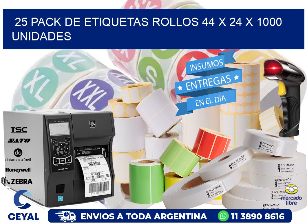 25 PACK DE ETIQUETAS ROLLOS 44 x 24 X 1000 UNIDADES