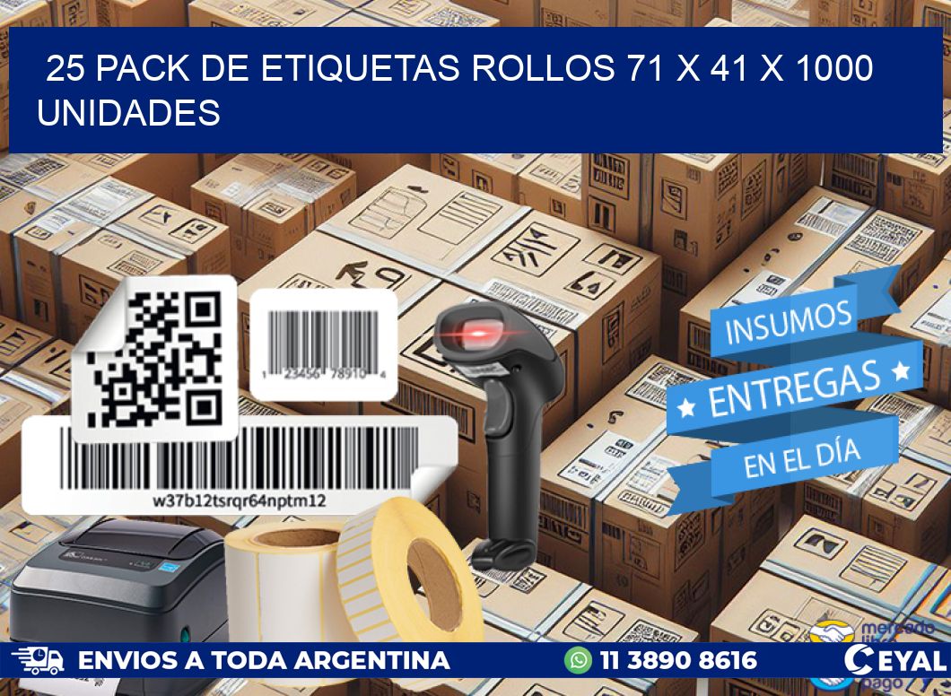 25 PACK DE ETIQUETAS ROLLOS 71 x 41 X 1000 UNIDADES