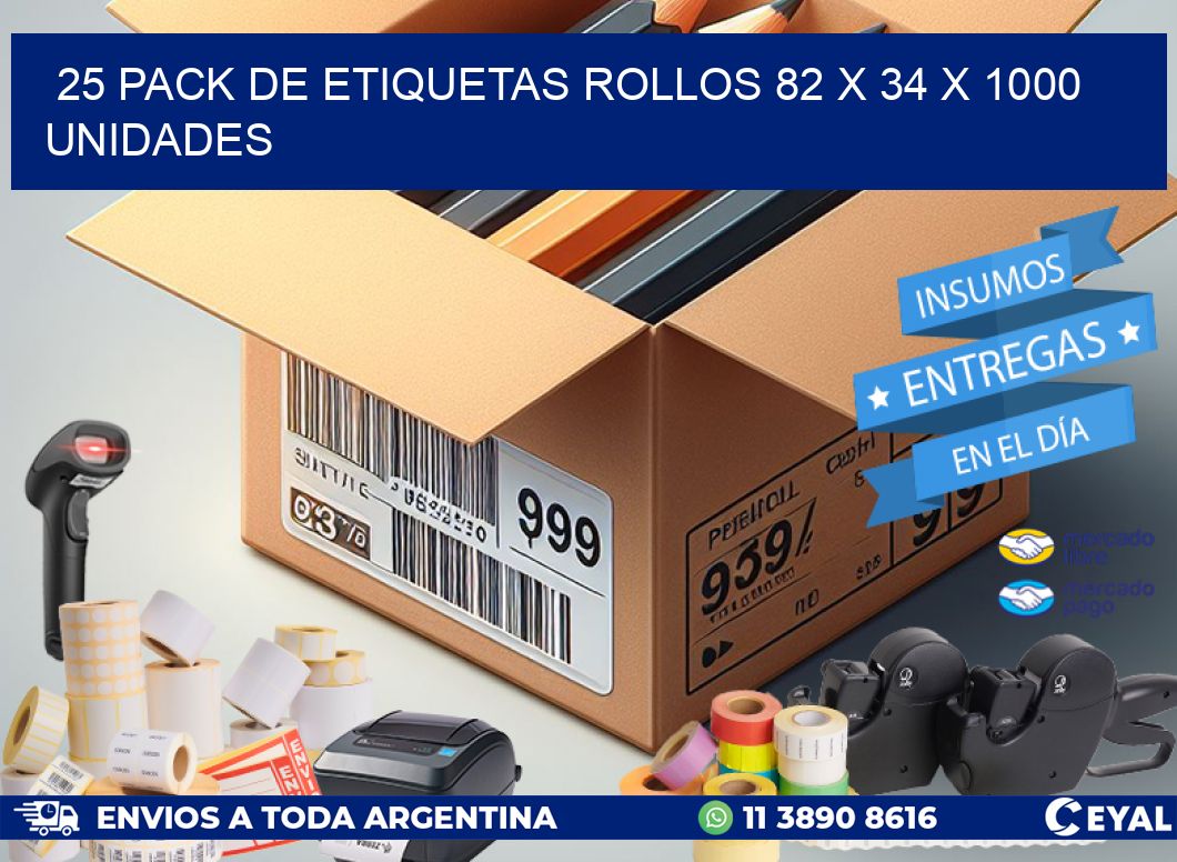 25 PACK DE ETIQUETAS ROLLOS 82 x 34 X 1000 UNIDADES