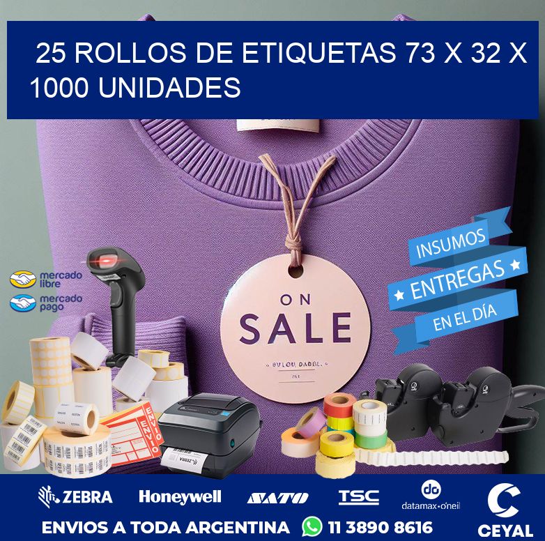 25 ROLLOS DE ETIQUETAS 73 x 32 X 1000 UNIDADES