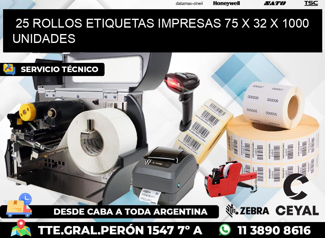 25 ROLLOS ETIQUETAS IMPRESAS 75 x 32 X 1000 UNIDADES