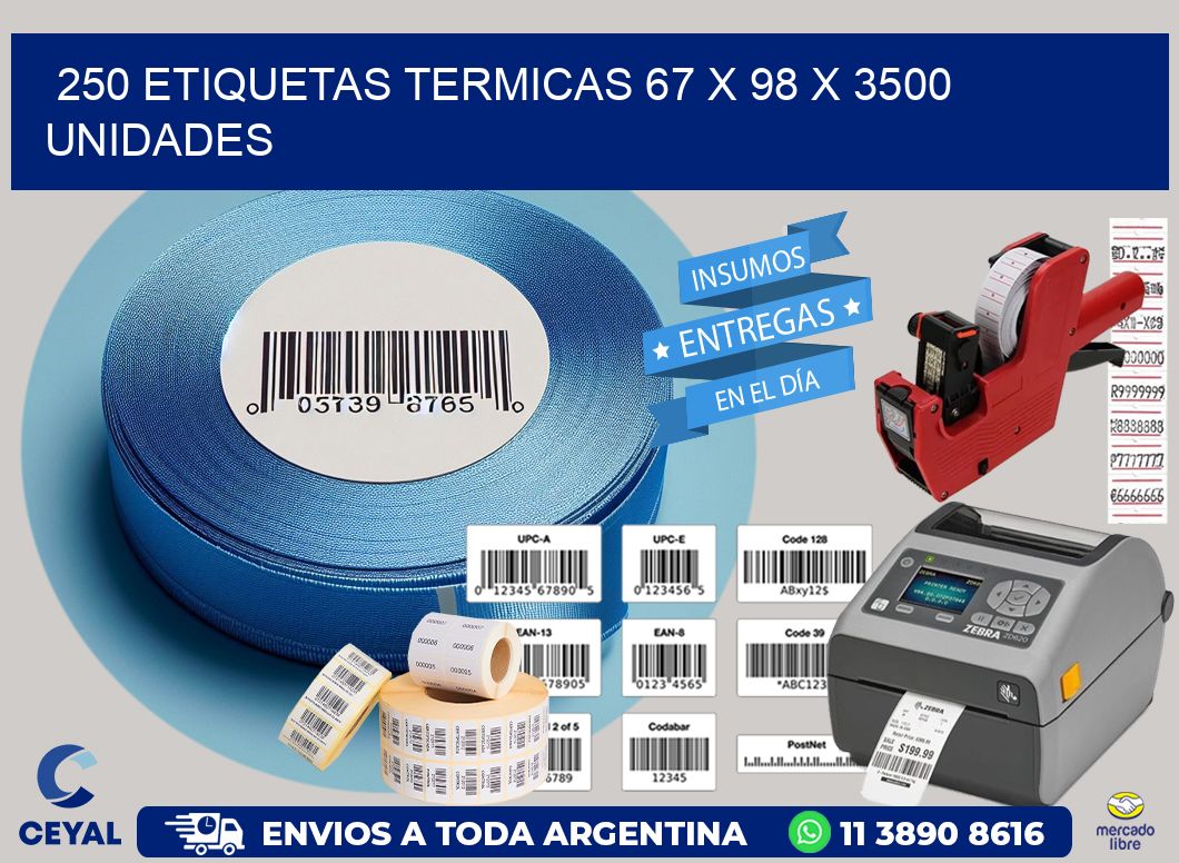 250 ETIQUETAS TERMICAS 67 x 98 X 3500 UNIDADES