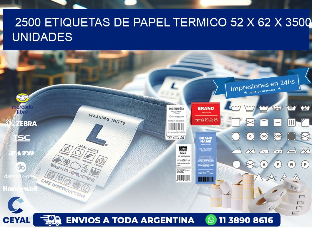 2500 ETIQUETAS DE PAPEL TERMICO 52 x 62 X 3500 UNIDADES