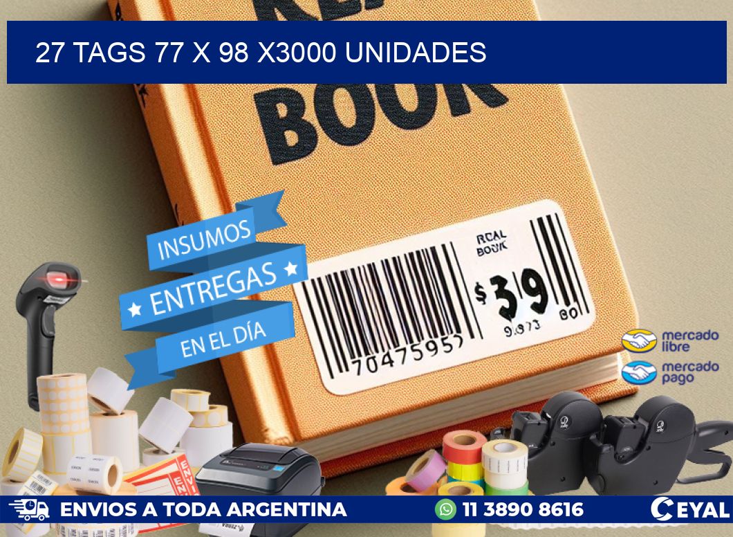 27 TAGS 77 x 98 X3000 UNIDADES