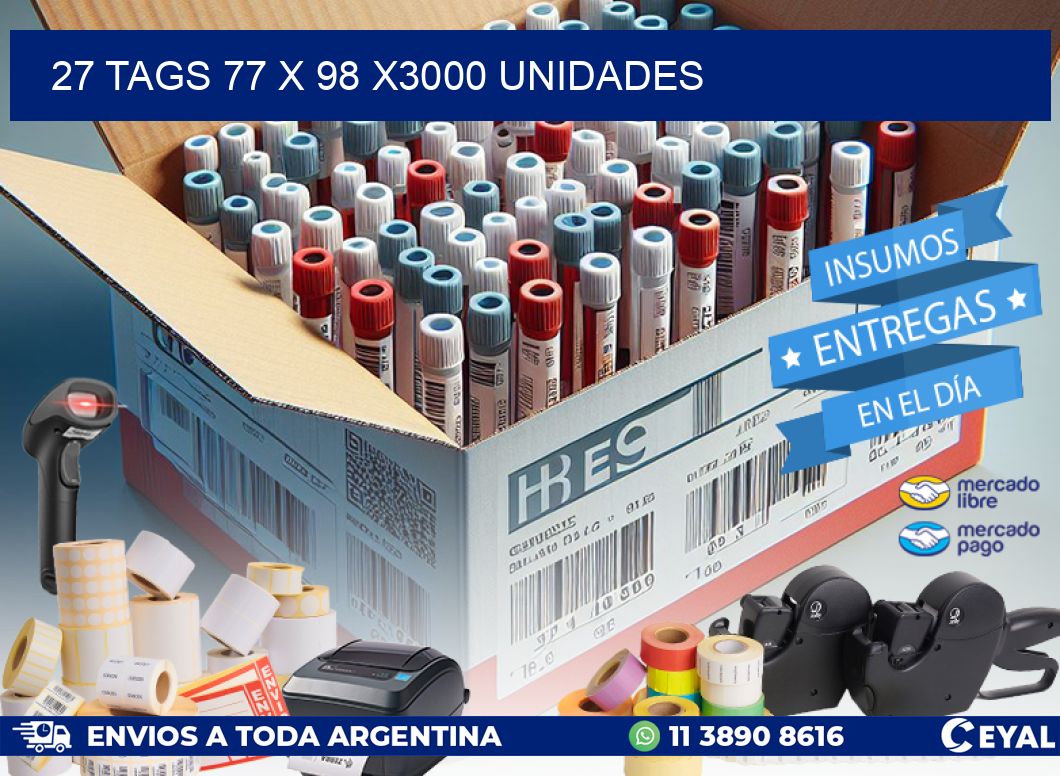 27 TAGS 77 x 98 X3000 UNIDADES