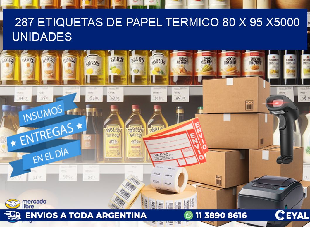 287 ETIQUETAS DE PAPEL TERMICO 80 x 95 X5000 UNIDADES