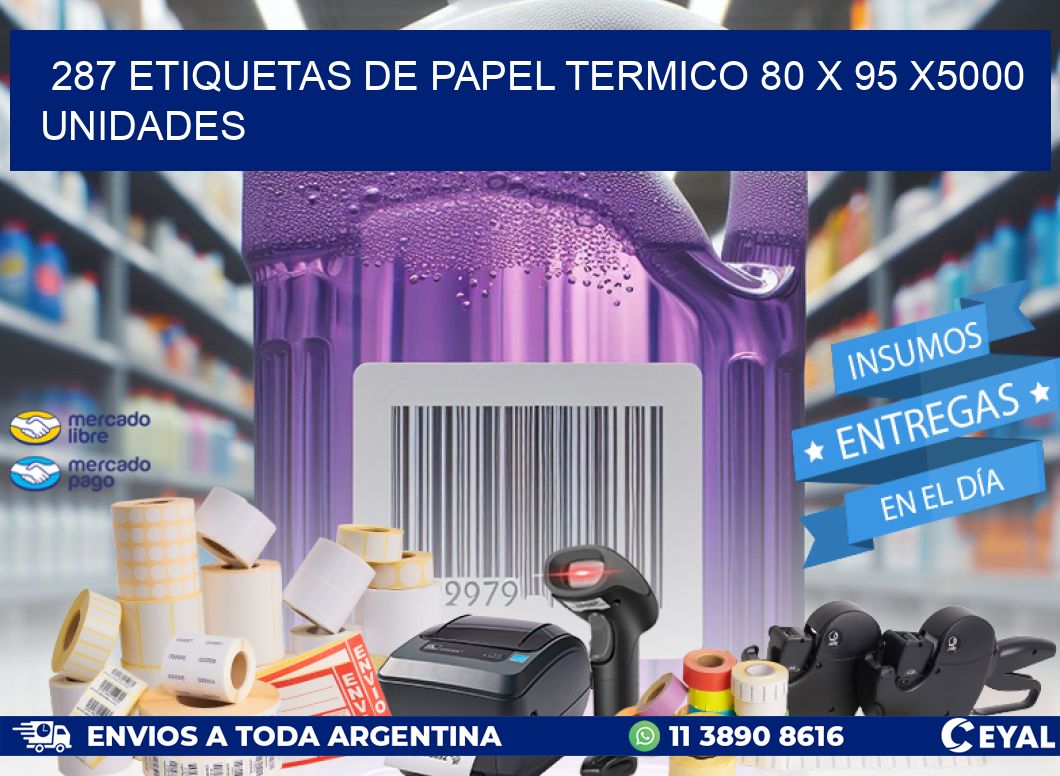 287 ETIQUETAS DE PAPEL TERMICO 80 x 95 X5000 UNIDADES