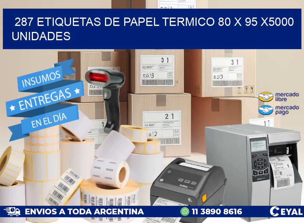 287 ETIQUETAS DE PAPEL TERMICO 80 x 95 X5000 UNIDADES