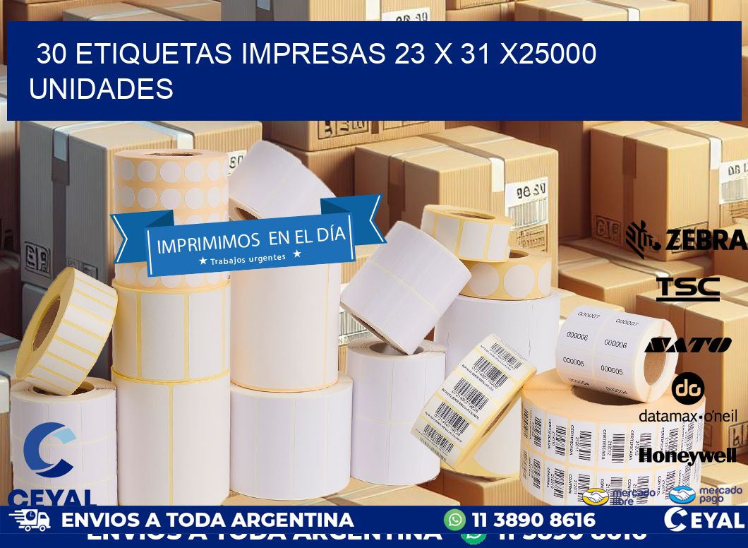 30 ETIQUETAS IMPRESAS 23 x 31 X25000 UNIDADES