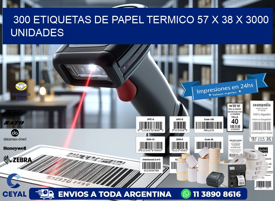 300 ETIQUETAS DE PAPEL TERMICO 57 x 38 X 3000 UNIDADES