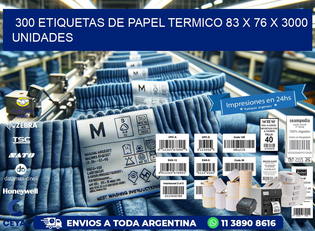 300 ETIQUETAS DE PAPEL TERMICO 83 x 76 X 3000 UNIDADES