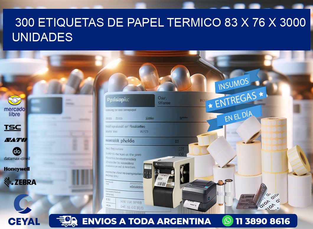 300 ETIQUETAS DE PAPEL TERMICO 83 x 76 X 3000 UNIDADES