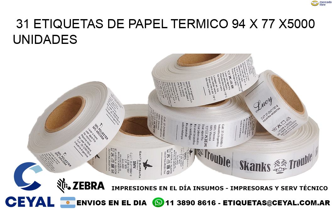 31 ETIQUETAS DE PAPEL TERMICO 94 x 77 X5000 UNIDADES