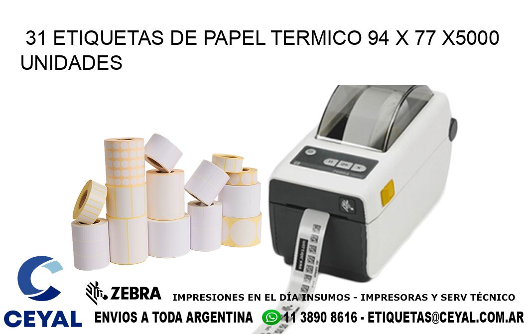 31 ETIQUETAS DE PAPEL TERMICO 94 x 77 X5000 UNIDADES