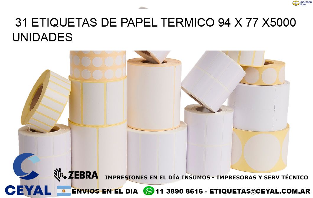 31 ETIQUETAS DE PAPEL TERMICO 94 x 77 X5000 UNIDADES