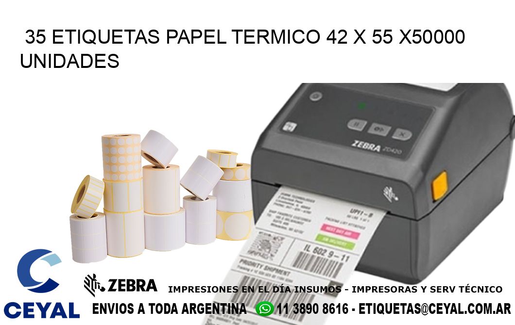 35 ETIQUETAS PAPEL TERMICO 42 x 55 X50000 UNIDADES