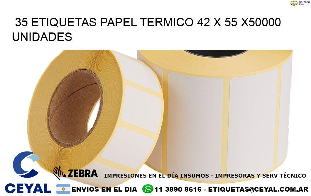 35 ETIQUETAS PAPEL TERMICO 42 x 55 X50000 UNIDADES