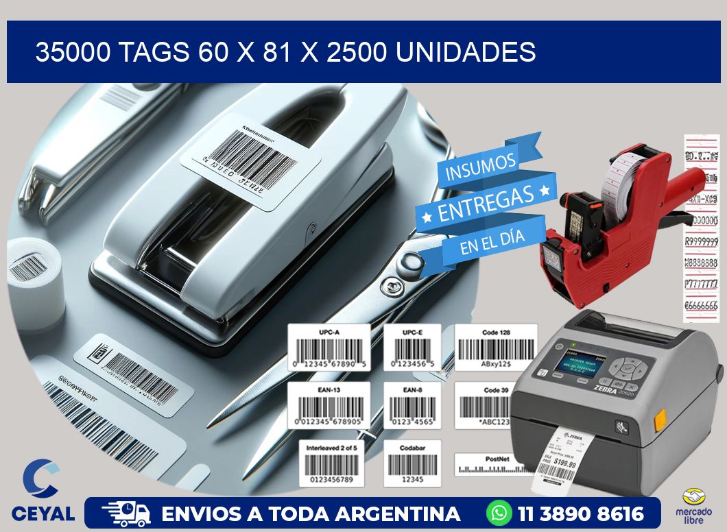 35000 TAGS 60 x 81 X 2500 UNIDADES