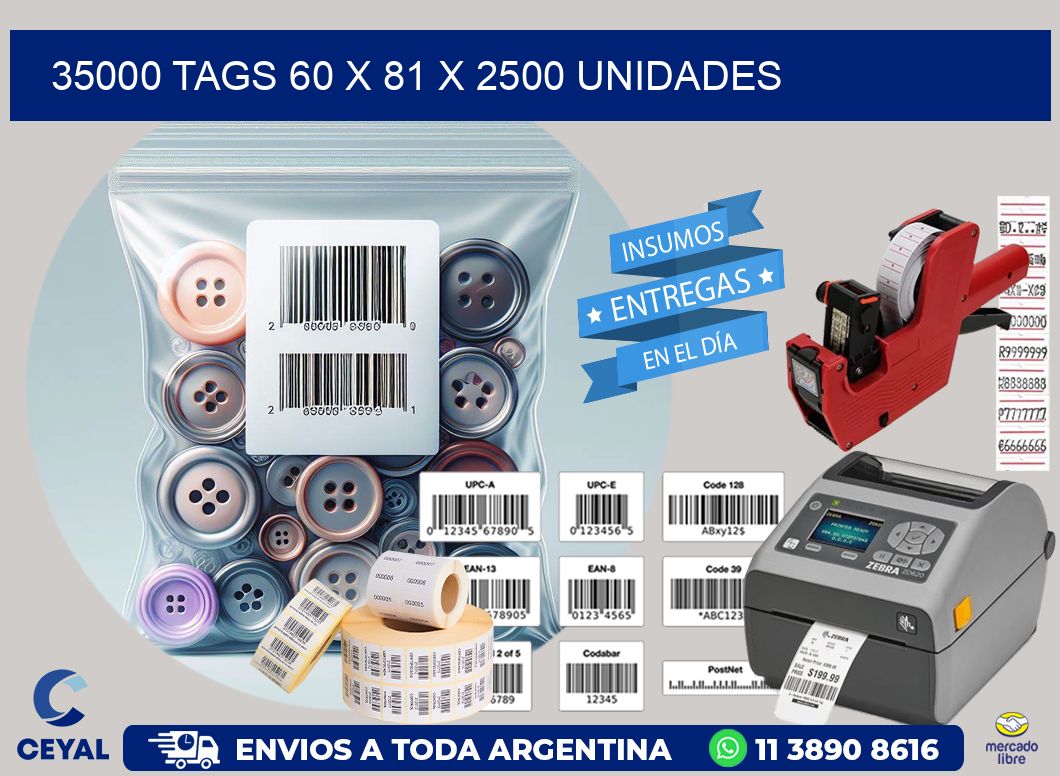 35000 TAGS 60 x 81 X 2500 UNIDADES