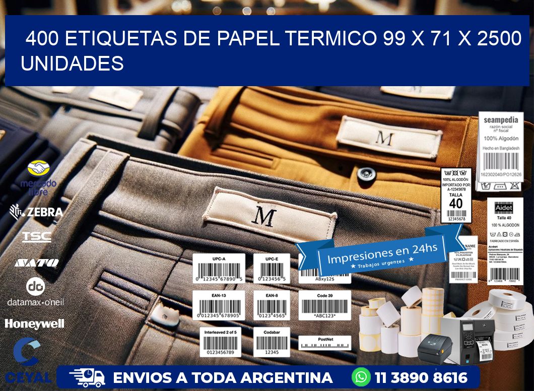 400 ETIQUETAS DE PAPEL TERMICO 99 x 71 X 2500 UNIDADES